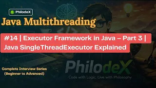 Executor Framework in Java - Part 3 Java SingleThreadExecutor Explained