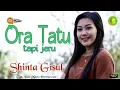 Download Lagu SHINTA GISUL - ORA TATU TAPI JERU  (OFFICIAL AUDIO VIDEO) JADUT VERSION VIRAL TIK TOK 2022