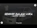 Download Lagu DJ SENDIRI DALAM LUKA KOPLO REMIX ( SLOWED + REVERB )🎶🎧