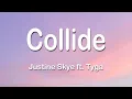 Download Lagu Justine Skye - Collide (Speed Up + TikTok) 1 Hour (Lyrics)