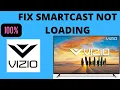 FIX VIZIO TV SMARTCAST NOT LOADING NOT CONNECTING
