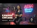 Lagu KAMANA CINTANA – DIAH | VERSI ROCK SUNDA MODERN – ADM MUSIC COVER (Lagu Pop Sunda Versi Rock)