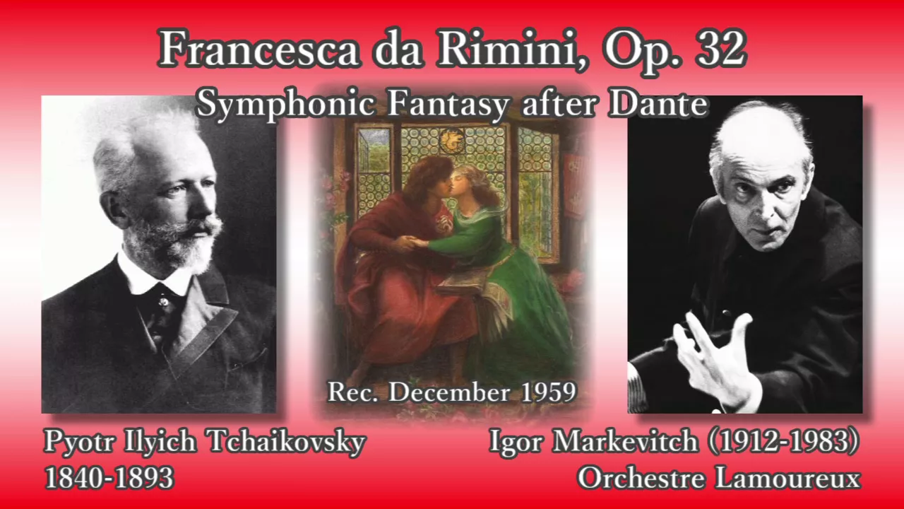 Tchaikovsky: Francesca da Rimini, Markevitch & C.Lamoureux (1959) チャイコフスキー フランチェスカ・ダ・リミニ