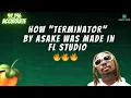 Lagu Asake - Terminator - FL Studio Beat Remake ( Amapiano Instrumental 2022 )