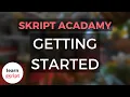 Skript Acadamy - Getting Started