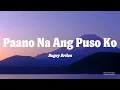 Paano Na Ang Puso Ko Lyrics - Bugoy Drilon