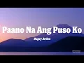 Download Lagu Paano Na Ang Puso Ko Lyrics - Bugoy Drilon