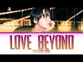 Download Lagu HAECHAN (해찬) 'Love Beyond' (Color Coded Lyrics)