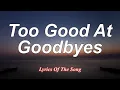 Download Lagu Too Good At Goodbyes (Lyrics) Sam Smith