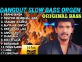 Lagu DANGDUT SLOW BASS FULL ALBUM ORGEN TUNGGAL TERBARU TERLARIS TERBAIK