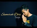 Sumerah Diri - Tivan