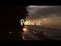 Psalm 18 Reading: Finding Strength in the Shelter of the Almighty  (With words - KJV)