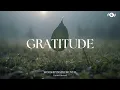 Download Lagu GRATITUDE - Soaking worship instrumental | Prayer and Devotional