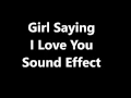 Lagu Girl Saying I Love You Sound Effect