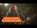 JANGAN DITANYA KE MANA AKU PERGI | ROCK COVER