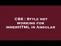 CSS Style not working for innerHTML in Angular