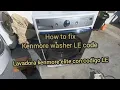 lavadora kenmore con codigo LE reparacion y diagnostico how to repair a kenmore washer LE code