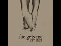 She Gets Me - Joey Greer