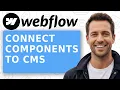 How To Connect Components To Webflow CMS