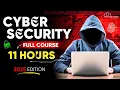 Cyber Security Full Course for Beginners in 11 Hours - 2025 Edition