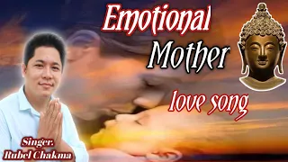 Download Emotional mother Love song | Singer | Rubel Chakma|@BuddhistIndigenousCulture MP3