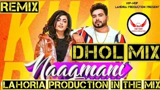 Naagmani Dhol Mix Song Khan Bhaini Feat Gurlez Akthar Lahoria Production Latest Punjabi Song.mp4