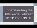 Understanding the Difference Between HTTP and HTTPS