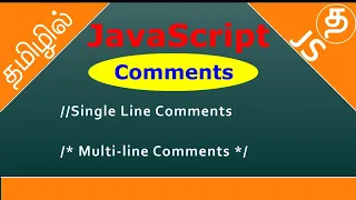 JavaScript Comments in Tamil Single Line Comments Multi-line Comments