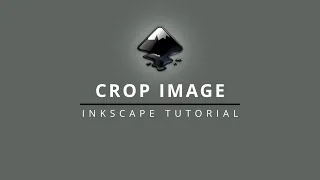 How to crop images in Inkscape Beginners Tutorial