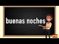 How to pronounce buenas noches in Spanish