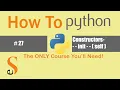 27 Constructors -init - self Keyword pass keyword -str- Python