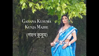 Gahana Kusuma Kunja Majhe II #Dance || Rabindra Nritya || গহন কুসুম || Sagnika Mukherjee
