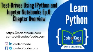 Learn Python Test-Drives Using IPython and Jupyter Notebooks Ep 0 Chapter Overview CodeOfCode