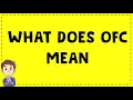 what does ofc mean