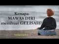Download Lagu 464. Kenapa MAWAS DIRI membuat GELISAH?