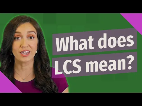 Download MP3 What does LCS mean?