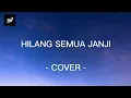 Download Lagu HILANG SEMUA JANJI - Melly Goeslow