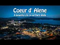 Coeur d Alene Idaho A quick tour of my favorite lake front city in Northern Idaho