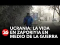 Life in Zaporizhia amid intense fighting
