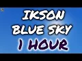 Download Lagu BLUE SKY - IKSON - BLUE SKY BY IKSON 1 HOUR [MUSIC WORLD]