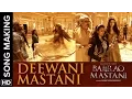 Download Lagu Deewani Mastani (Behind The Scenes) | Bajirao Mastani | Deepika Padukone