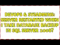 DevOps SysAdmins Server restarted when I take database backup in SQL Server 2008