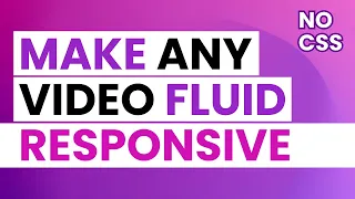 make any video responsive fit videos to available space no css