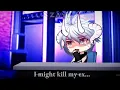 Download Lagu { I Might Kill My Ex 🔪 } gacha meme • gacha life • original concept [ Genderbend Oc ]