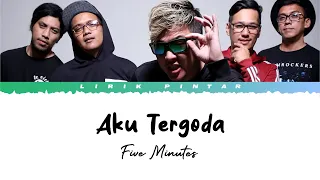 Download Aku Tergoda - Five Minutes ( Lirik Lagu ) MP3