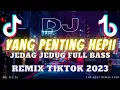 Download Lagu DJ REMIX YANG PENTING HAPPY TERBARU VIRAL TIKTOK SONG FULL BASS 2023
