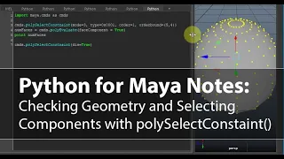 Python for Maya Notes 01 Checking Geometry and Selecting Components using polySelectConstraint