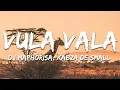 Download Lagu DJ Maphorisa, Kabza De Small - Vula Vala (Lyrics)