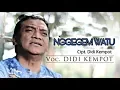 Download Lagu NGGEGEM WATU | DIDI KEMPOT | Lirik