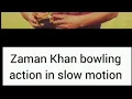 Lagu Zaman Khan bowling action in slow motion
